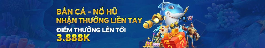 88nn bắn cá nổ hũ nhận thưởng liền tay