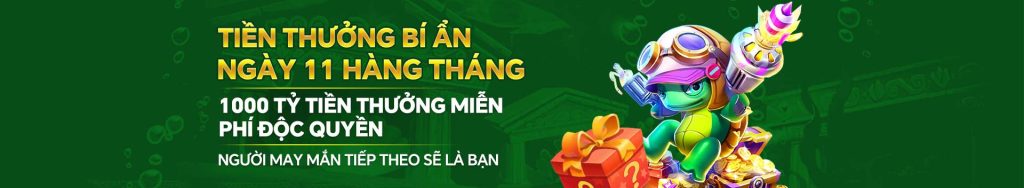 Tiền thưởng bí ẩn ngày 11 hàng tháng